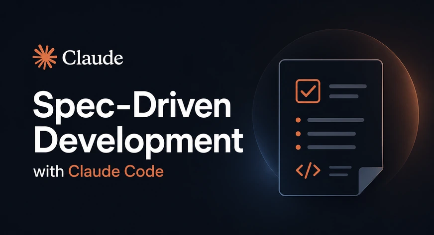 Spec-Driven Development with Claude Code: Writing Specs That Hold