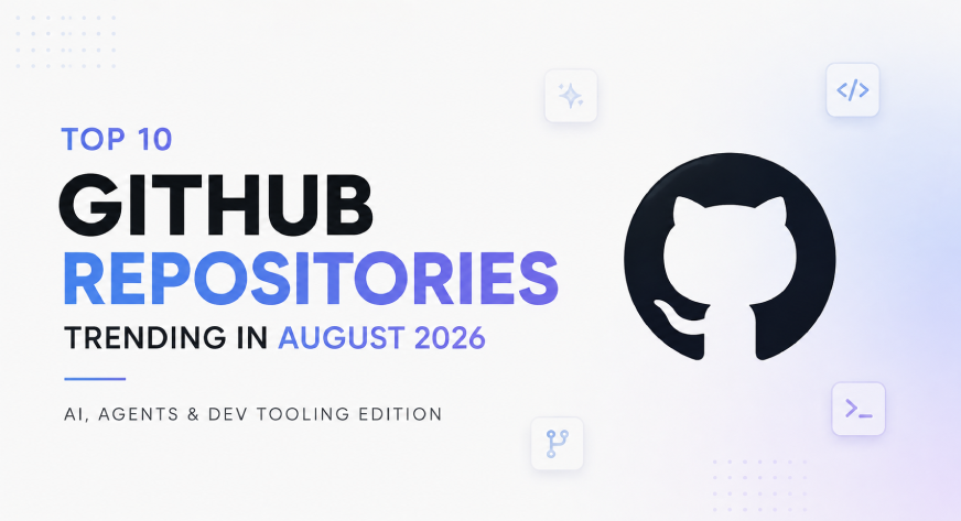 Top GitHub Repositories for AI and Agent Tooling: August 2026
